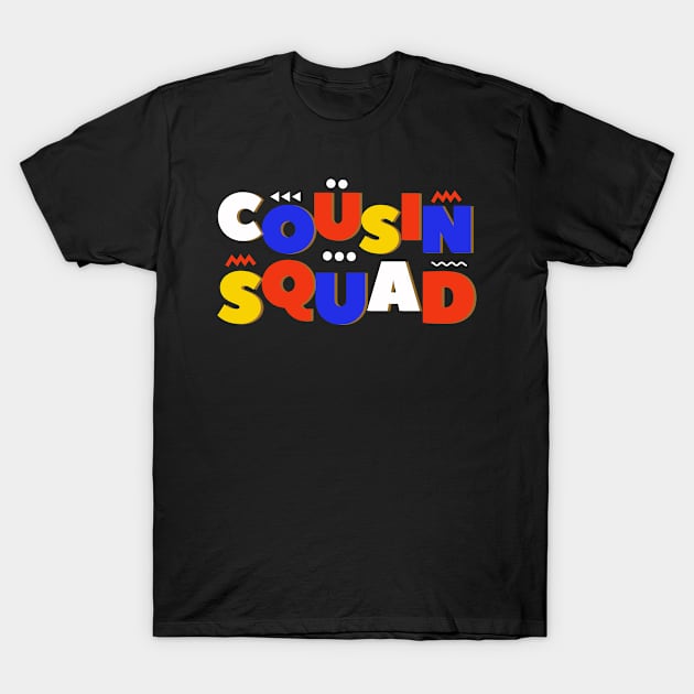 Cousin Squad Crew Family Matching Group Adult Kids Toddlers T-Shirt by StarTshirts